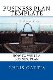 Business Plan Template: How to Write a Business Plan