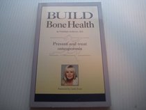 Build Bone Health: Prevent and Treat Osteoporosis