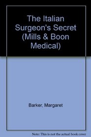 The Italian Surgeon's Secret (Medical Romance)