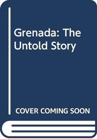 Grenada: The Untold Story