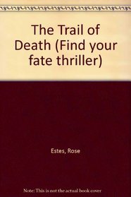 THE TRAIL OF DEATH (Find Your Fate, Thriller, Rh No 5)