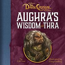 Aughra's Wisdom of Thra (Jim Henson's The Dark Crystal)