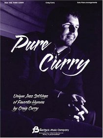 Pure Curry : Unique Jazz Settings of Favorite Hymns