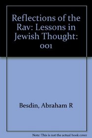Reflections of the Rav: Lessons in Jewish Thought
