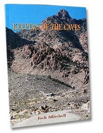 Keepers of the Caves: A True Account of Twenty Years of Modern Pioneering (Tales of the Mojave Road)