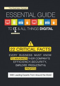 The Business Owner's Essential Guide to I.T. & All Things Digital