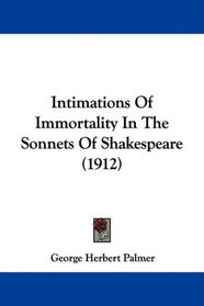 Intimations Of Immortality In The Sonnets Of Shakespeare (1912)