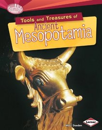Tools and Treasures of Ancient Mesopotamia (Searchlight Books - What Can We Learn from Early Civilizations?)