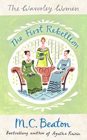 The First Rebellion (Waverley Women, Bk 1 )