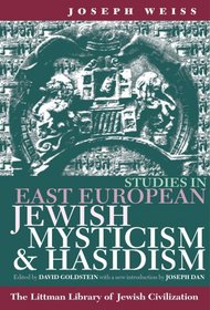 Studies in East European Jewish Mysticism and Hasidism (Littman Library of Jewish Civilization)