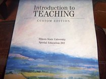 Introduction to Teaching Illinois State University Special Education 202 Custom Ed