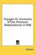 Voyages Et Aventures D'Une Princesse Babylonienne (1768) (French Edition)