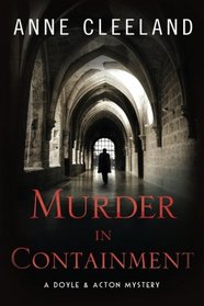 Murder in Containment: A Doyle and Acton Mystery (Doyle and Acton Scotland Yard Mysteries) (Volume 4)