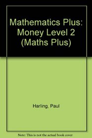 Mathematics Plus: Money Level 2 (Maths plus)
