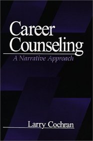 Career Counseling : A Narrative Approach
