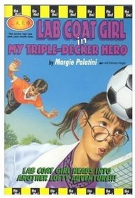 Lab Coat Girl: My Triple Decker Hero - Book #3 (L.A.F.)