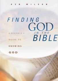 Finding God in the Bible: A Beginner's Guide to Knowing God