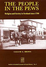 People in the Pews: Religion and Society in Scotland Since 1780 (Studies in Scottish Economic & Social History)