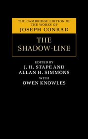 The Shadow-Line: A Confession (The Cambridge Edition of the Works of Joseph Conrad)