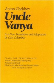 Uncle Vanya: In a New Translation and Adaptation by Curt Columbus (Plays for Performance)