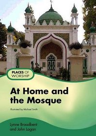 At Home and the Mosque (Places for Worship)