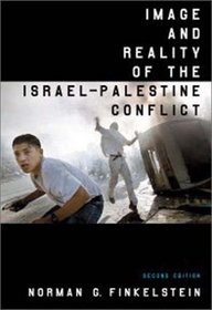 Image and Reality of the Israel-Palestine Conflict, New and Revised Edition