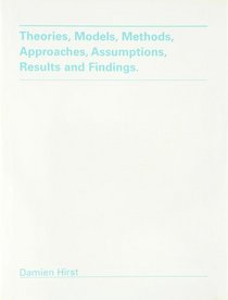 Theories, Models, Methods, Approaches, Assumptions, Results and Findings