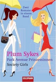 Park Avenue Prinzessinnen. Society Girls