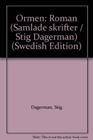 Ormen: Roman (Samlade skrifter / Stig Dagerman) (Swedish Edition)