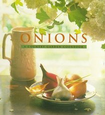 Onions: A Country Garden Cookbook (A country garden cookbook)
