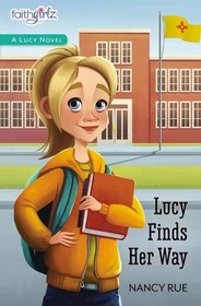 Lucy Finds Her Way (Faithgirlz / A Lucy Novel)
