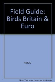 Field Guide: Birds Britain & Euro