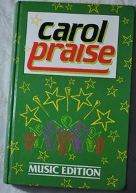 Carol Praise: Music Edition