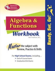 REA's Ready, Set, Go! Algebra and Functions Workbook (REA) (Test Preps)