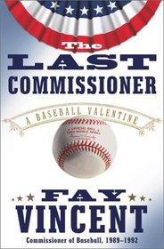 The Last Commissioner : A Baseball Valentine