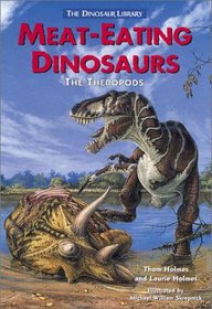 Meat-Eating Dinosaurs: The Theropods (Dinosaur Library (Hillside, N.J.).)