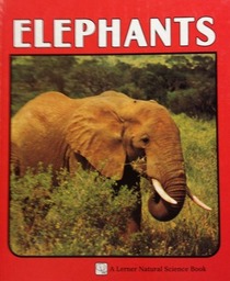 Elephants (A Lerner Natural Science Book)