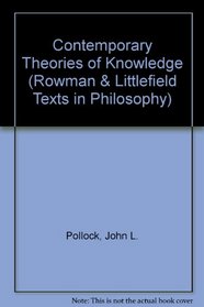 Contemporary Theories of Knowledge (Rowman & Littlefield Texts in Philosophy)