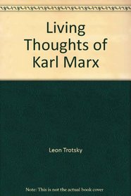 Living Thoughts of Karl Marx