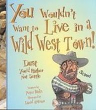 You Wouldn't Want to Live in a Wild West Town: Dust You'd Rather Not Settle