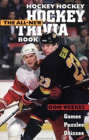 Hockey, Hockey, Hockey: The All-New Trivia Book