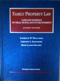 Family Property Law: Cases and Materials on Wills, Trusts, and Future Interests (University Casebook Series)