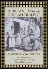 Africanisms in the Gullah Dialect (Southern Classics Series)