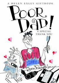 Poor Dad! (A Helen Exley Giftbook)