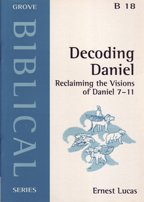Decoding Daniel: Reclaiming the Visions of Daniel 7-11 (Biblical)