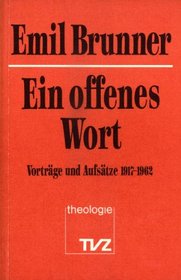 Ein offenes Wort (Werke / Emil Brunner) (German Edition)