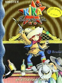 Kika Superbruja en el salvaje Oeste / Kika Superwitch in the Wild West (Spanish Edition)