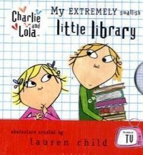My Extremely Smallish Little Library (Charlie and Lola)