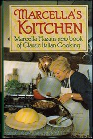 Marcella's Kitchen: Marcella Hazan's New Book of Classic Italian Cooking