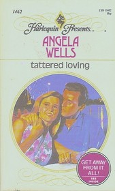 Tattered Loving (Harlequin Presents, No 11462)